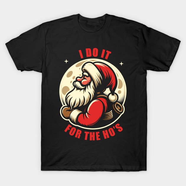 I Do It For The Ho's Funny Christmas T-Shirt by Trendsdk